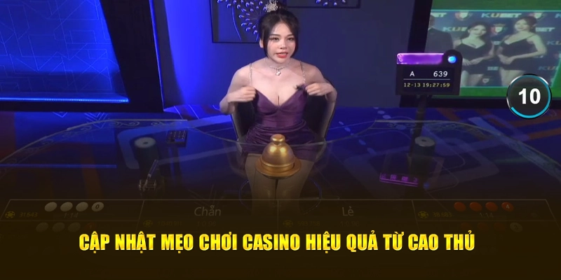 Cập nhật mẹo chơi casino hiệu quả từ cao thủ