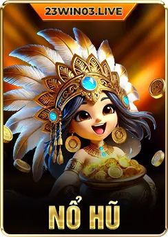 nổ hũ 23win