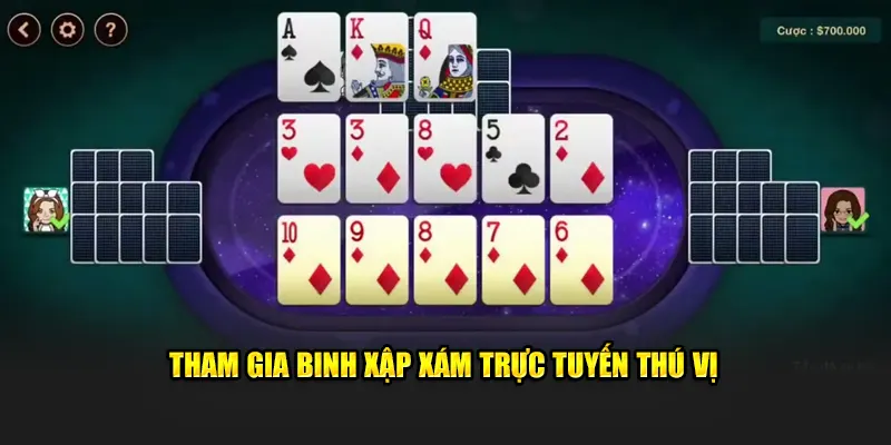 Tham gia binh xập xám trực tuyến thú vị